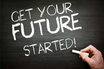 Fototapeta premium Get your FUTURE Started
