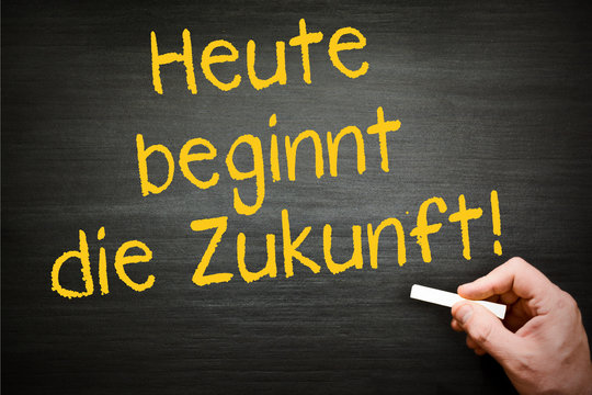 Heute beginnt die Zukunft