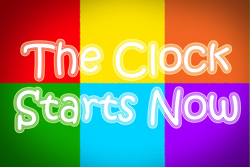 The Clock Starts Now Concept