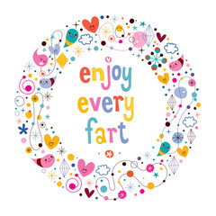 Enjoy Every Fart motivational quote