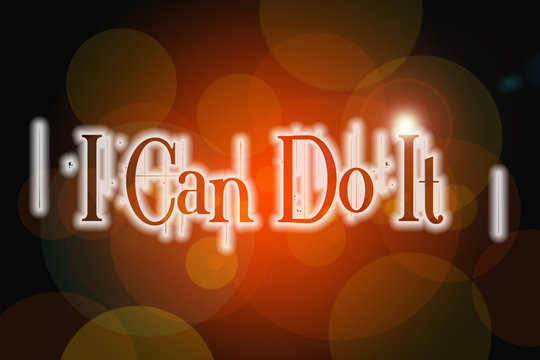 I can do it word on vintage bokeh background, concept sign