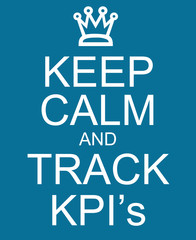 Keep Calm and Track KPI's - 69600292