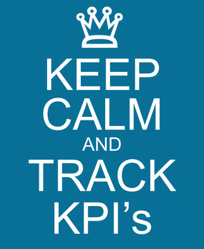 Keep Calm and Track KPI's