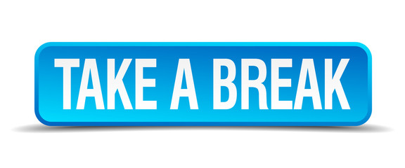 take a break blue 3d realistic square isolated button