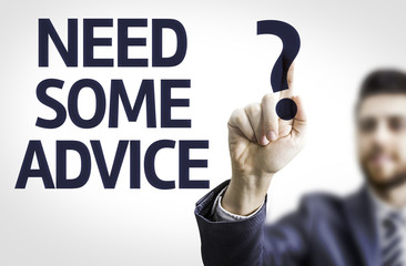 Business man pointing the text: Need Some Advice?