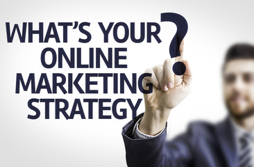 Business man point the text: What's your Online Mkt Strategy?