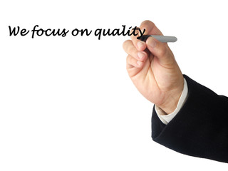 We focus on quality