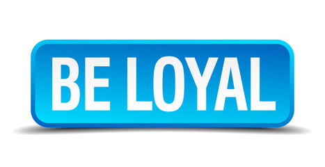 be loyal blue 3d realistic square isolated button