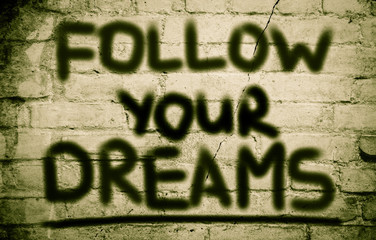 Follow Your Dreams Concept