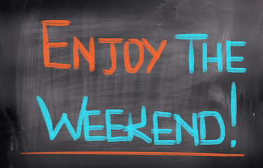 Enjoy The Weekend Concept