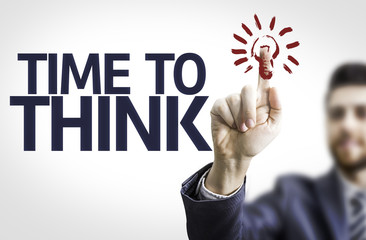 Business man pointing the text: Time to Think