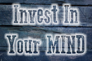 Invest In Your Mind Concept