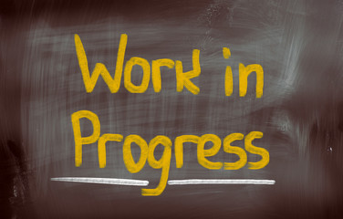 Work In Progress Concept