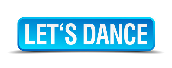 Lets dance blue 3d realistic square isolated button