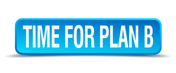 Time for plan B blue 3d realistic square isolated button