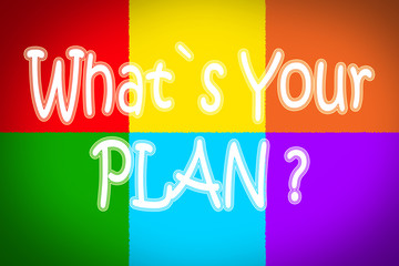 What's Your Plan Concept