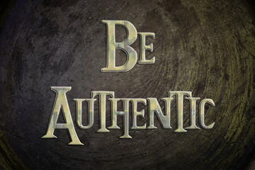 Be Authentic Concept