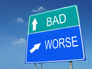 BAD-WORSE road sign