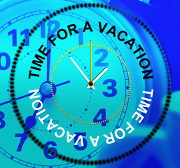 Vacation Holiday Represents Just Relax And Break
