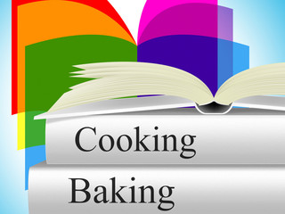 Baking Cooking Indicates Baked Goods And Cookbook
