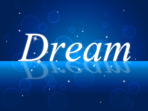 Dreams Dream Means Plans Daydreamer And Dreamer