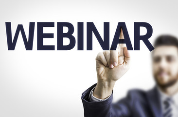 Business man pointing the text: Webinar