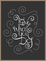 Lettering inspiration quote love what you do