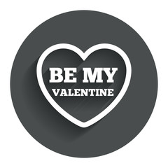 Be my Valentine sign icon. Heart Love symbol.