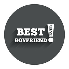 Best boyfriend ever sign icon. Award symbol.