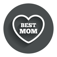 Best mom sign icon. Heart love symbol.