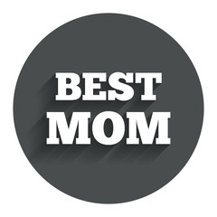 Best mom sign icon. Award symbol.