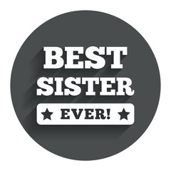Best sister ever sign icon. Award symbol.
