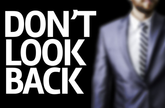 Don't Look Back written on a board