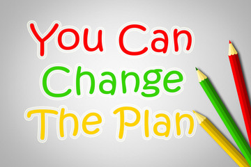 You Can Change The Plan Concept