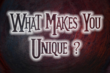 What Makes You Unique Concept