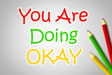 You Are Doing Okay Concept