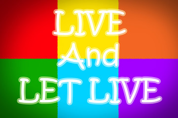 Live And Let Live Concept