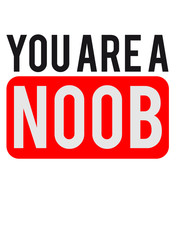 You are a Noob Logo