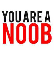 You are a Noob Logo