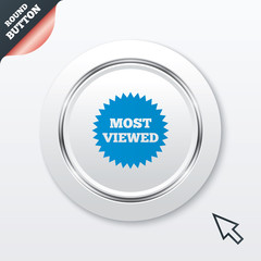 Most viewed sign icon. Most watched symbol.