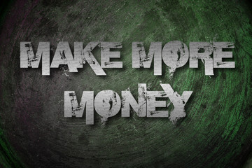 Make More Money Concept