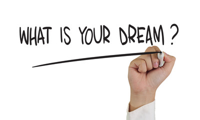 What is Your Dream ?