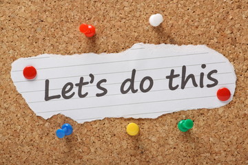 Let's Do This message on a cork notice board