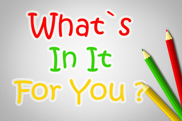 What's In It For You Concept