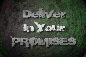 Deliver On Your Promises Concept