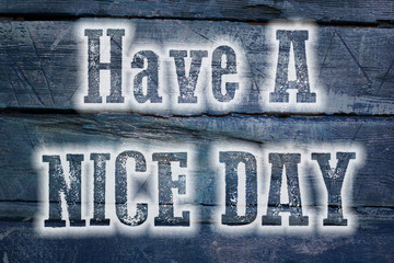 Have A Nice Day Concept