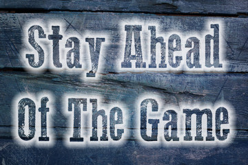 Stay Ahead Of The Game Concept