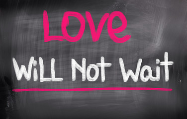 Obraz premium Love Will Not Wait Concept
