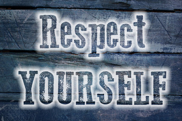 Respect Yourself Concept