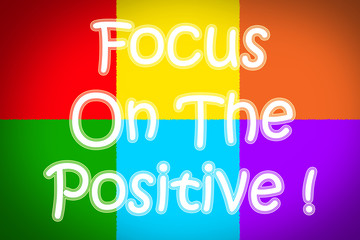 Focus On The Positive Concept